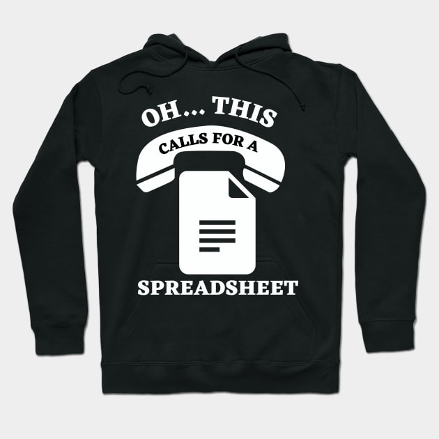 OH THIS CALLS FOR A SPREADSHEET Hoodie by Ranawat Shop